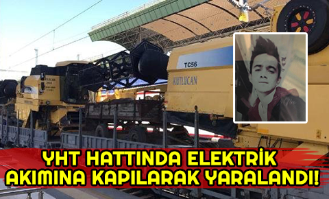 YHT hattında elektrik akımına kapılarak yaralandı!