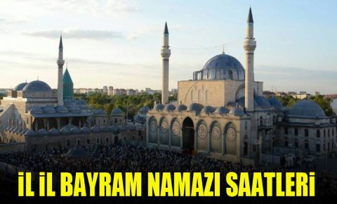 İl il bayram namazı saatleri