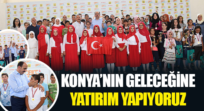 Konya’nın Geleceğine Yatırım Yapıyoruz