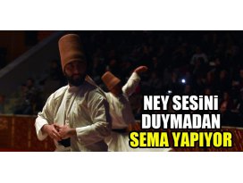 Ney sesini duymadan sema yapıyor