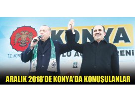 Aralık 2018’de Konya’da konuşulanlar