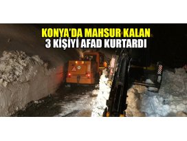 Konya’da mahsur kalan 3 kişiyi AFAD kurtardı