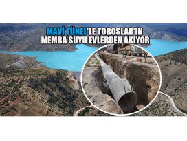 Mavi Tünelle Torosların memba suyu evlerden akıyor