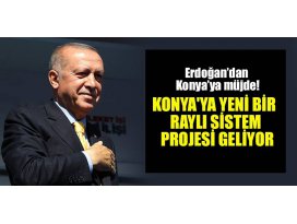 Erdoğan Konya’ya müjdeyi verdi: Yeni bir raylı sistem projesi hayata geçecek