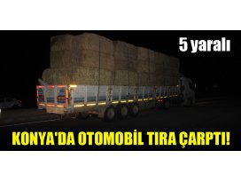 Konyada otomobil tıra çarptı: 5 yaralı