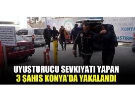 Uyuşturucu sevkıyatı yapan 3 şahıs Konya’da yakalandı