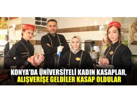 Konyada üniversiteli kadın kasaplar, alışverişe geldiler kasap oldular