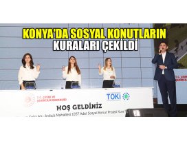 Bakan Kurum Konyada Sosyal Konutların kuralarını çekti