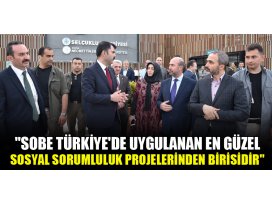 SOBE Türkiyede uygulanan en güzel sosyal sorumluluk projelerinden birisidir