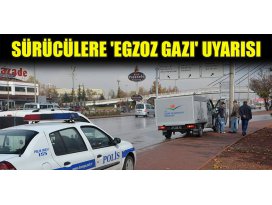 Sürücülere egzoz gazı uyarısı