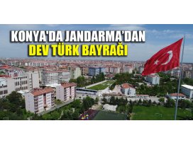 Konyada Jandarma’dan dev Türk Bayrağı