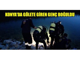Konyada gölete giren genç boğuldu