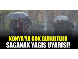 Konyaya gök gürültülü sağanak yağış uyarısı!