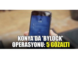 Konyada Bylock operasyonu: 5 gözaltı