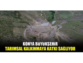 Konya Büyükşehir Tarımsal Kalkınmaya katkı sağlıyor