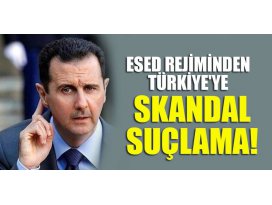 Esed rejiminden Türkiyeye skandal suçlama!
