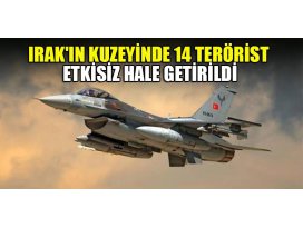 Irakın kuzeyinde 14 terörist etkisiz hale getirildi