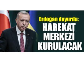 Erdoğan duyurdu: Harekat merkezi kurulacak