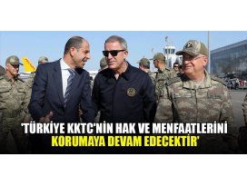 Türkiye KKTCnin hak ve menfaatlerini korumaya devam edecektir