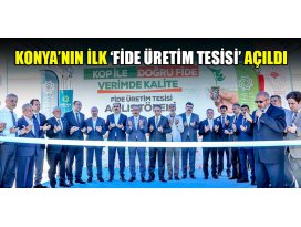 Konya’nın ilk ‘Fide Üretim Tesisi’ Meram’da açıldı