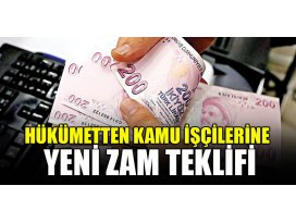 Hükümetten kamu işçilerine yeni zam teklifi