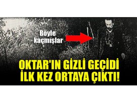 Oktarın gizli geçidi ilk kez ortaya çıktı! Böyle kaçmışlar