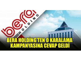 Bera Holding’ten karalama kampanyasına cevap geldi