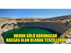Konyanın Obruk Gölü korunacak hassas alan olarak tescillendi