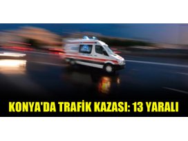 Konyada trafik kazası: 13 yaralı