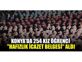 Konyada 254 kız öğrenci Hafızlık İcazet Belgesi aldı