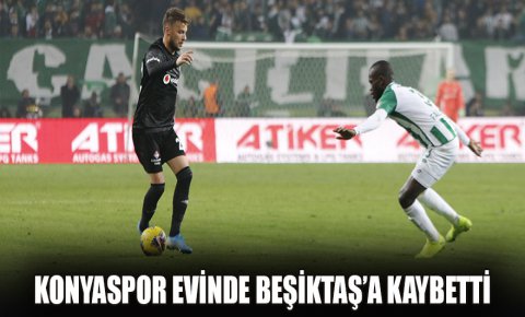 Konyaspor evinde Beşiktaş’a kaybetti