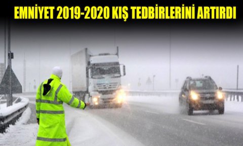 Konya Emniyet Müdürlüğü 2019-2020 kış tedbirlerini artırdı