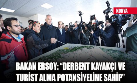 Bakan Ersoy: “Derbent kayakçı ve turist alma potansiyeline sahip”