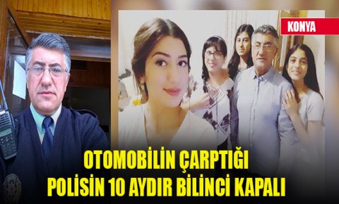 Otomobilin çarptığı polis memurunun 10 aydır bilinci kapalı