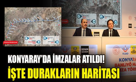 KONYARAY Banliyö Hattında imzalar atıldı