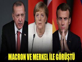 Cumhurbaşkanı Erdoğan, Macron ve Merkel ile görüştü