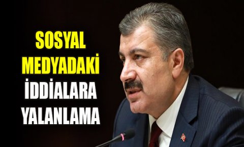 Sağlık Bakanı Kocadan sosyal medyadaki iddialara yalanlama