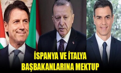 Erdoğandan İspanya ve İtalya başbakanlarına mektup