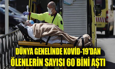 Dünya genelinde koronavirüsten hayatını kaybedenlerin sayısı 60 bini aştı