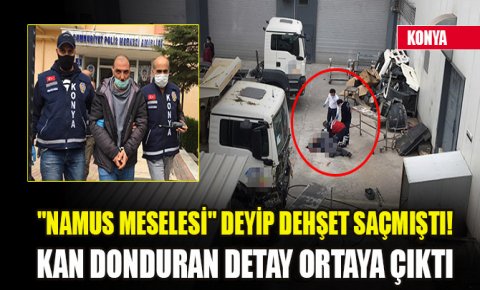 Namus meselesi deyip dehşet saçmıştı! Kan donduran detay ortaya çıktı