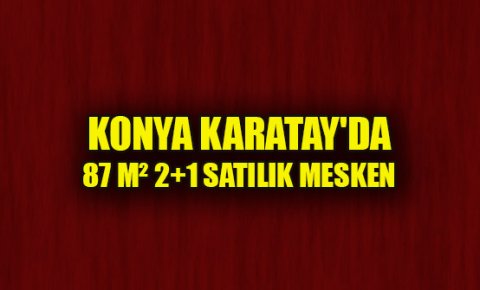 Konya Karatayda satılık 87 m² 2+1 mesken