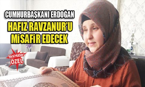 Cumhurbaşkanı Erdoğan Hafız Ravzanur’u misafir edecek