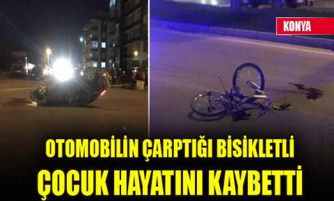 Otomobilin çarptığı bisikletli çocuk hayatını kaybetti