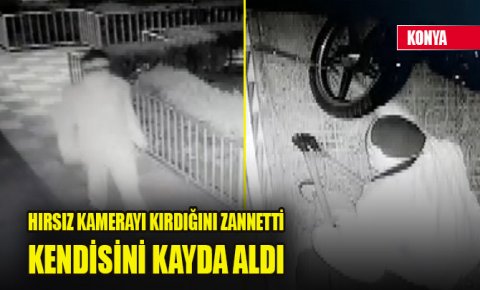 Hırsız kamerayı kırdığını zannetti, kendisini kayda aldı