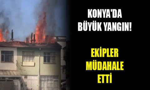 Konya’da tekstil atölyesinin çatısında yangın