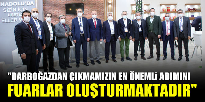 Ömer Faruk Okka: Darboğazdan çıkmamızın en önemli adımını fuarlar oluşturmaktadır