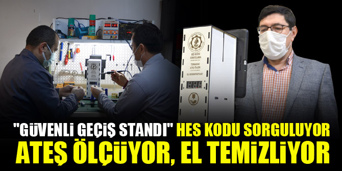 Güvenli Geçiş Standı HES kodu sorguluyor, ateş ölçüyor, el temizliyor