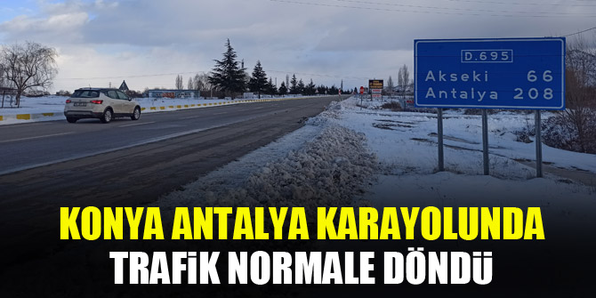 Konya Antalya Karayolunda trafik normale döndü
