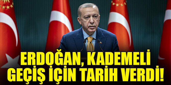 Cumhurbaşkanı Erdoğan: Mart başı itibarıyla kademeli normalleşme sürecini başlatıyoruz