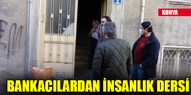 Bankacılardan insanlık dersi